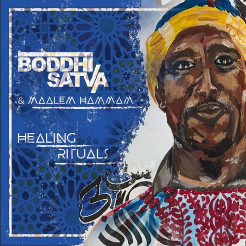 Boddhi Satva - Healing Rituals (feat. Maalem Hammam) (2017)