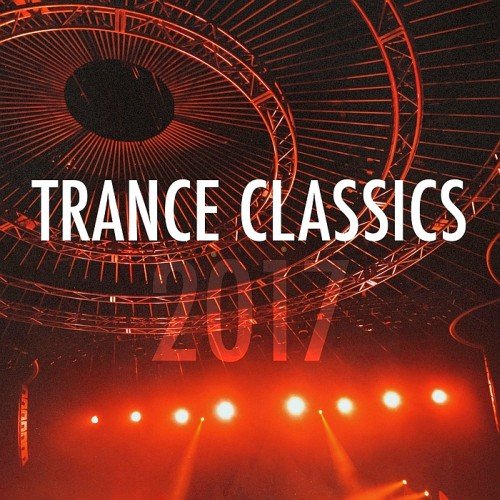 VA - Trance Classics (2017)