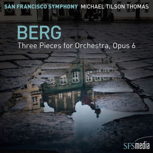 San Francisco Symphony & Michael Tilson Thomas - Berg Three Pieces for Orchestra, Op. 6 (1929 revision) - EP (2017)