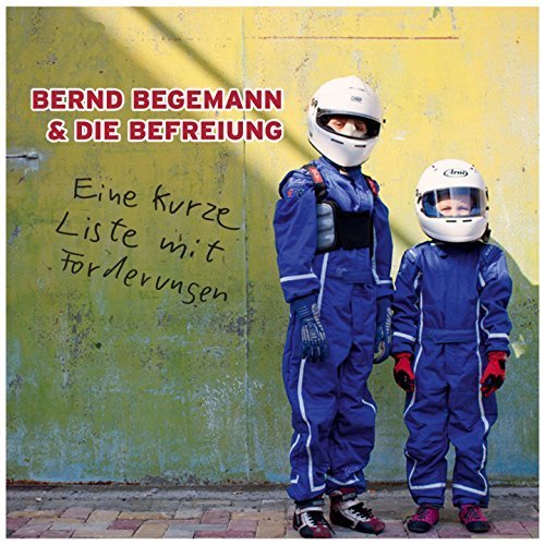 Bernd Begemann & Die Befreiung - Eine Kurze Liste Mit Forderungen (2015)