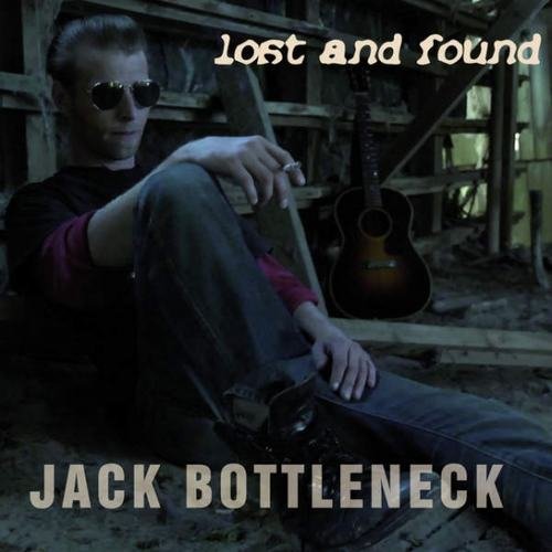 Jack Bottleneck - Lost and Found (2015)