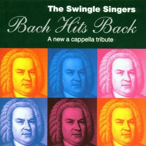 Swingle Singers - Bach Hits Back (1995)