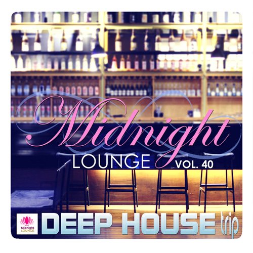 VA - Midnight Lounge Vol 40: Deep House Trip (2017)
