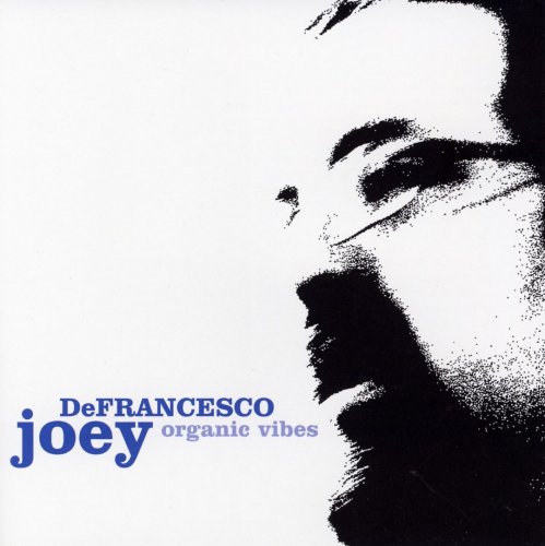 Joey DeFrancesco - Organic Vibes (2006)