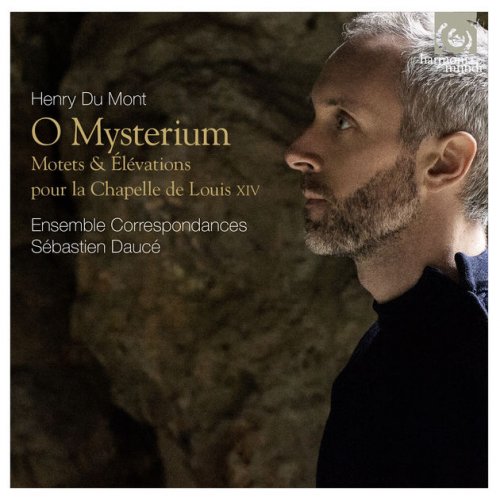 Ensemble Correspondances & Sébastien Daucé - Du Mont: O Mysterium (Motets, Elévations pour Louis XIV) (2016) [Hi-Res]