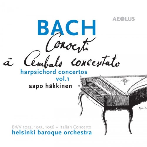 Aapo Hakkinen, Helsinki Baroque Orchestra - Bach: Harpsichord Concertos, Vol. 1 (2012) [HDTracks]