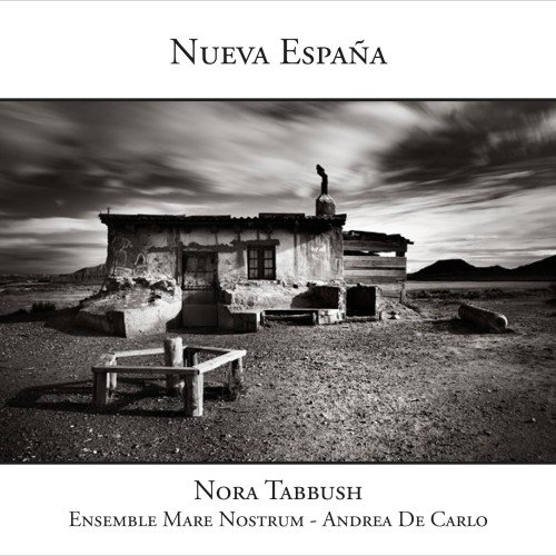 Ensemble Mare Nostrum, Andrea De Carlo & Nora Tabbush - Nueva España (2012)