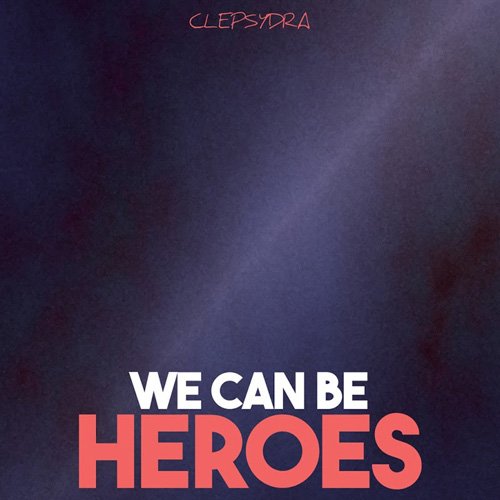 VA - We Can Be Heroes (2017)