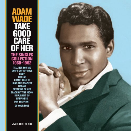 Adam Wade - Take Good Care of Her: The Singles Collection (1960 - 1962) (2017)