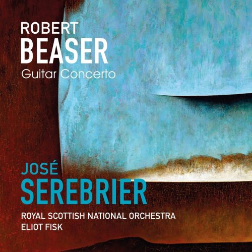 Eliot Fisk, Royal Scottish National Orchestra & José Serebrier - Beaser: Guitar Concerto (2017) [Hi-Res]