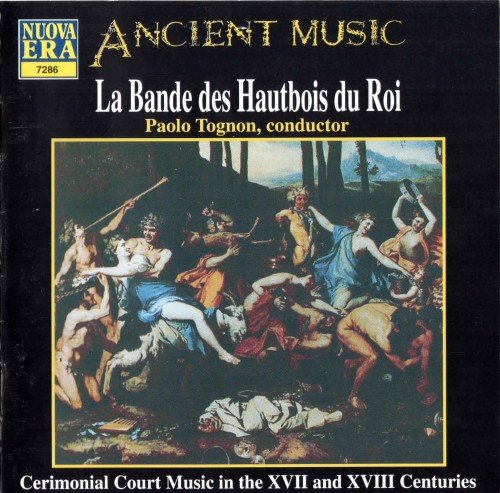 Le Bande des Hautbois du Roi & Paolo Tognon - Ceremonial Court Music in the 17th and 18th Centuries (1997)