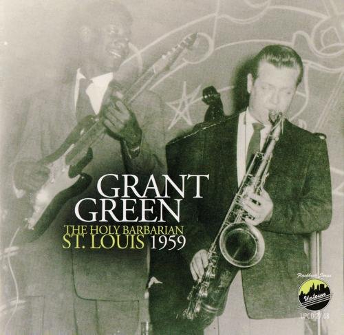 Grant Green - The Holy Barbarian St. Louis 1959 (2012) 320 kbps