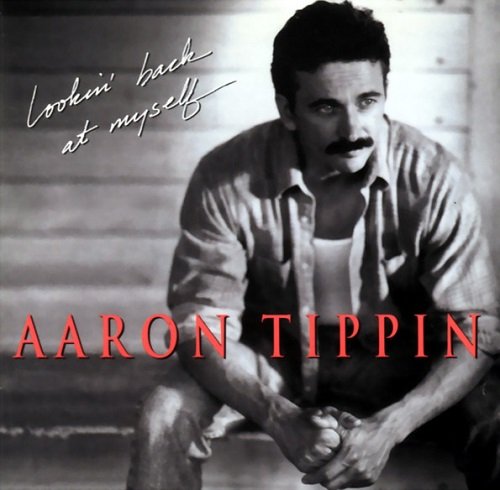 Aaron Tippin - Lookin' Back at Myself (1994)