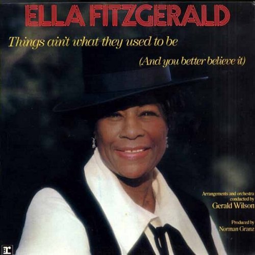 Ella Fitzgerald - Things Ain’t What They Used to Be (And You Better Believe It) (1970/2011) [HDTracks]