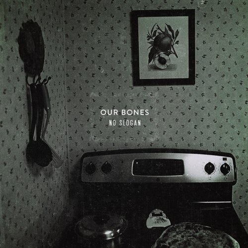 Our Bones - No Slogan (2017)