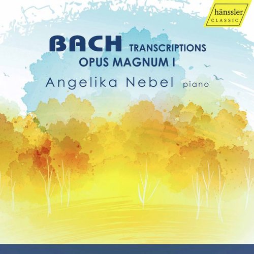 Angelika Nebel - Bach: Transcriptions - Opus Magnum I (2017)