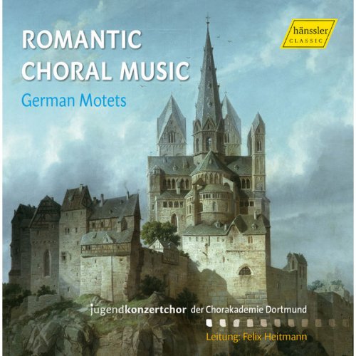 Jugendkonzertchor der Chorakademie Dortmund - Romantic Choral Music: German Motets (2017)