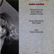 Wayne Horvitz, Butch Morris, Robert Previte - Todos Santos (1988)