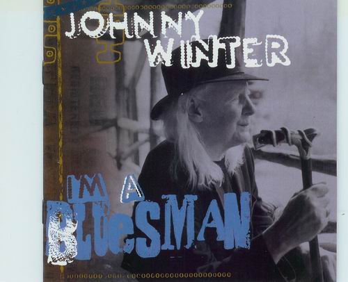 Johnny Winter - I'm A Bluesman (2004)