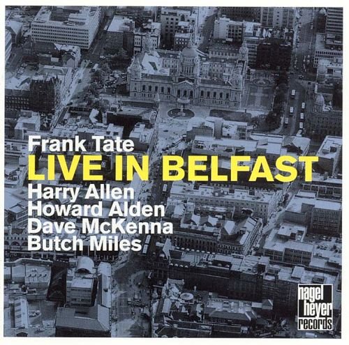 Frank Tate, Harry Allen, Dave McKenna, Butch Miles / Live in Belfast (2001)