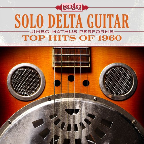 Jimbo Mathus - Solo Delta Guitar: Top Hits of 1960 (2017) Hi-Res