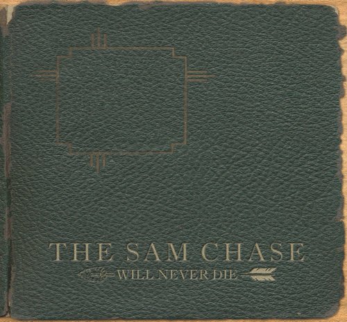 The Sam Chase - Will Never Die (2013)