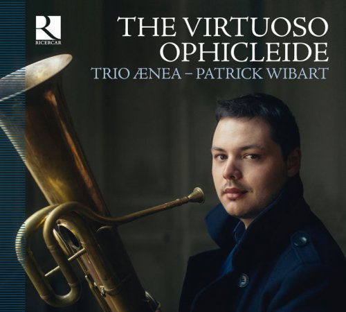 Trio Aenea, Patrick Wibart - The Virtuoso Ophicleide (2015) [Hi-Res]