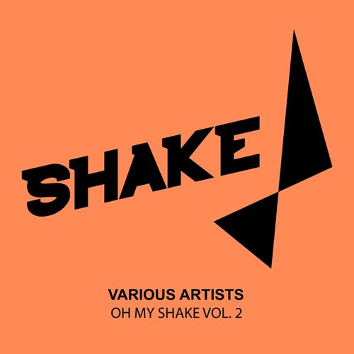 VA - Oh My Shake Vol. 2 (2017)