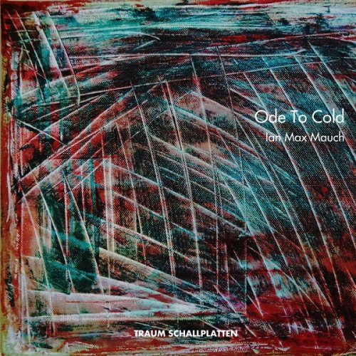 Ian Max Mauch - Ode To Cold (2017)