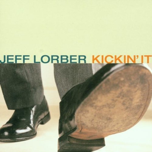 Jeff Lorber - Kickin' It (2001)