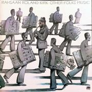 Rahsaan Roland Kirk - Other Folks' Music (1976), 320 Kbps