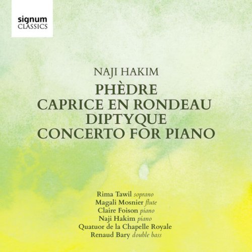 Quatuor de la Chapelle Royale - Naji Hakim: Phèdre, Caprice en Rondeau, Diptyque, Concerto for Piano (2017) [Hi-Res]