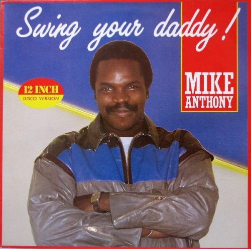Mike Anthony - Swing Your Daddy! (1982) LP
