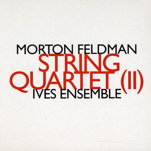 Ives Ensemble - Morton Feldman - String Quartet II (2001)