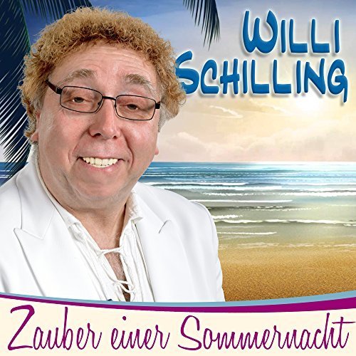 Willi Schilling - Zauber Einer Sommernacht (2017)