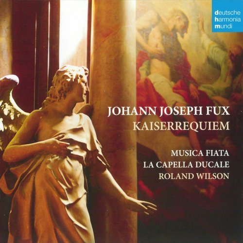 Musica Fiata, La Capella Ducale, Roland Wilson - Johann Joseph Fux - Kaiserrequiem (2012)