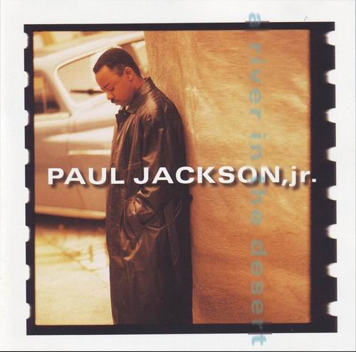 Paul Jackson Jr. - A River In The Desert (1993) 320 kbps