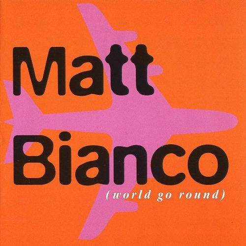 Matt Bianco - World Go Round (1998)