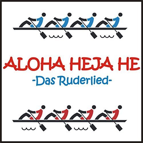 VA - Aloha Heja He - Das Ruderlied (2015)