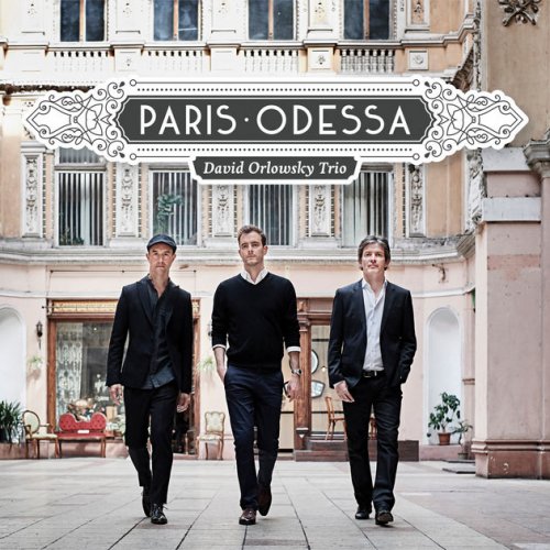 David Orlowsky Trio - Paris - Odessa (2017) [Hi-Res]