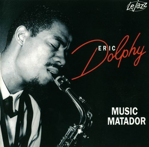 Eric Dolphy - Music Matador (1998) Flac