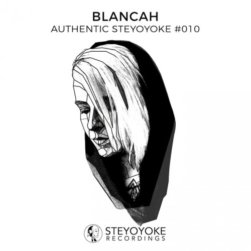 VA - Blancah Presents Authentic Steyoyoke #010 (2017)