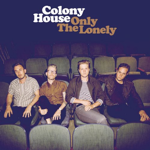 Colony House - Only the Lonely (2017) [Hi-Res]