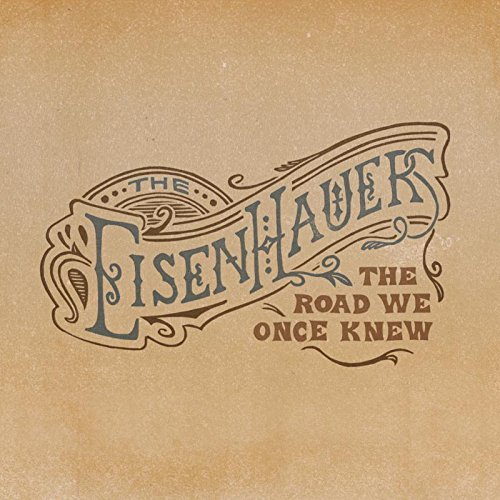 The Eisenhauers - The Road We Once Knew (2017)