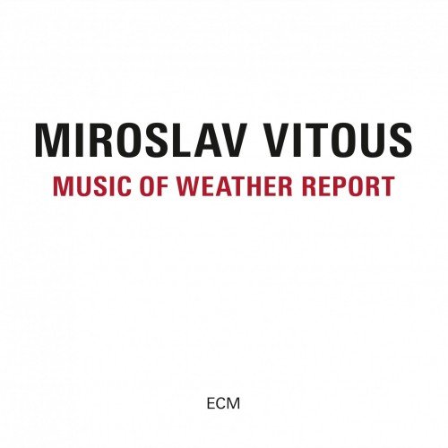Miroslav Vitous - Music Of Weather Report (2016) [HDtracks]