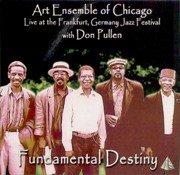 The Art Ensemble of Chicago -  Fundamental Destiny: Live At the Frankfurt, Germany Jazz Festival  (1991)