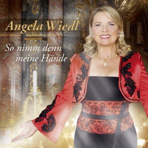 Angela Wiedl - So Nimm Denn Meine Hände (2015)