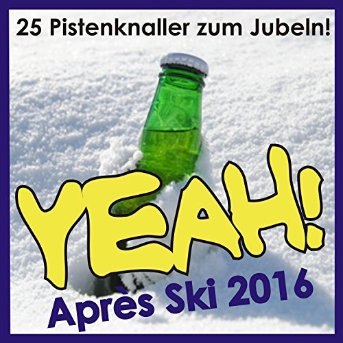 VA - Yeah! Après Ski Hits 2016 (25 Pistenknaller Zum Jubeln!) (2015)