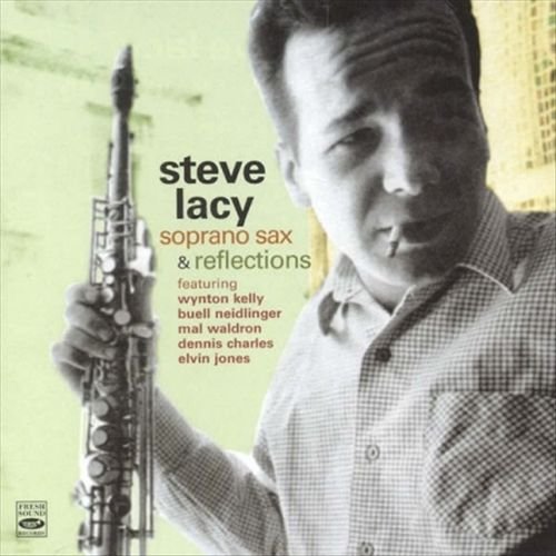 Steve Lacy - Soprano Sax & Reflections (2011)
