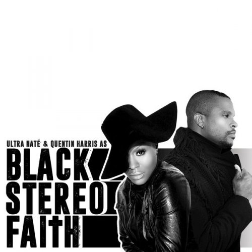 Black Stereo Faith - Ultra Naté & Quentin Harris Present: Black Stereo Faith (2017)